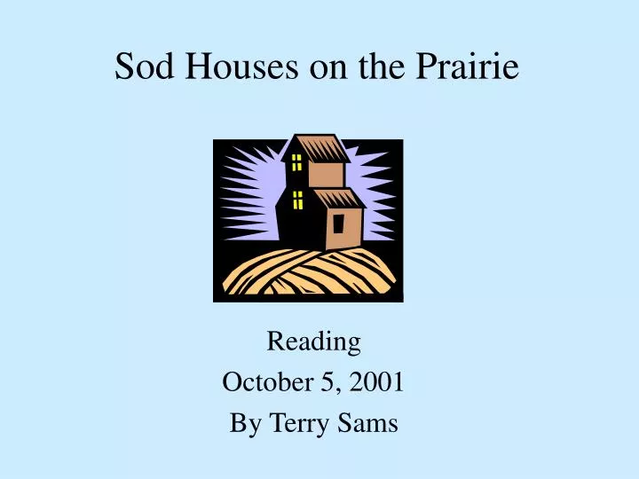 sod houses on the prairie