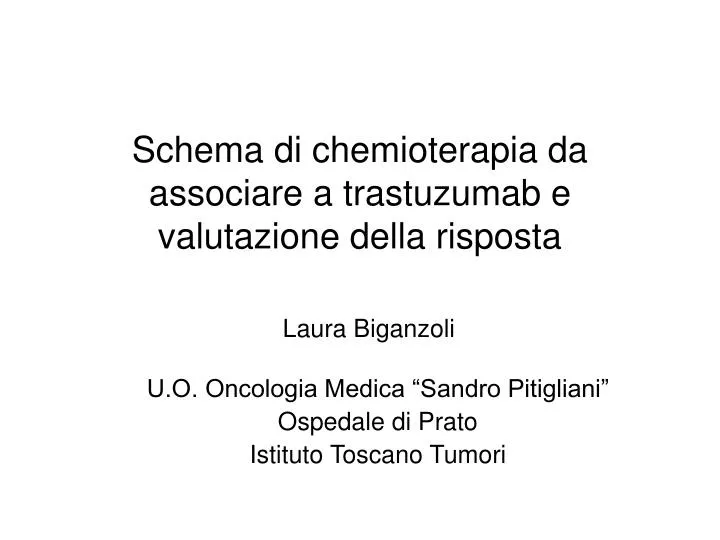 schema di chemioterapia da associare a trastuzumab e valutazione della risposta