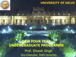 Prof. Dinesh Singh Vice Chancellor, Delhi University