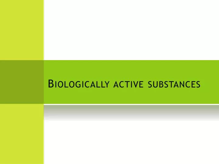 biologically active substances