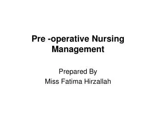 Pre -operative Nursing Management
