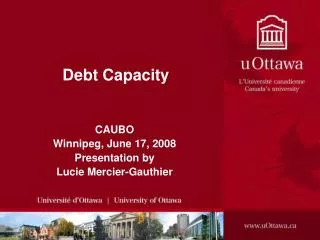 CAUBO Winnipeg, June 17, 2008 Presentation by Lucie Mercier-Gauthier