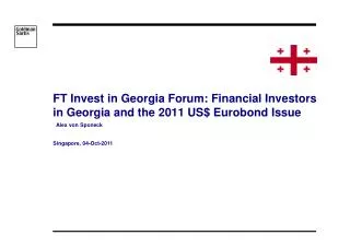 FT Invest in Georgia Forum: Financial Investors in Georgia and the 2011 US$ Eurobond Issue