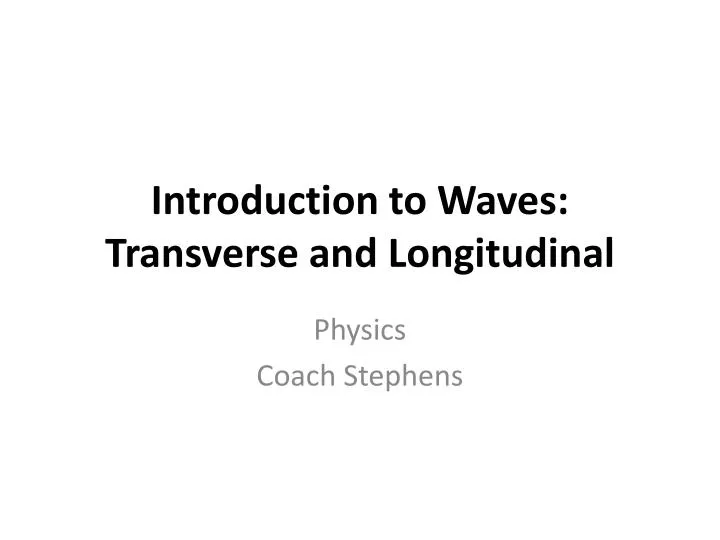 introduction to waves transverse and longitudinal
