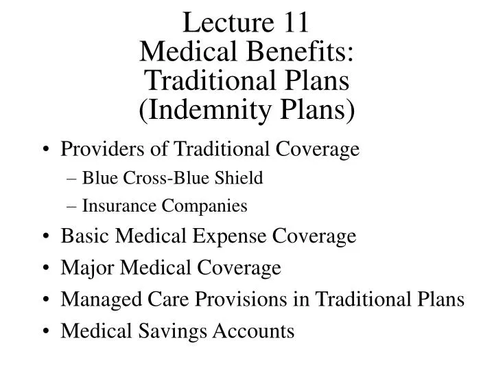 lecture 11 medical benefits traditional plans indemnity plans