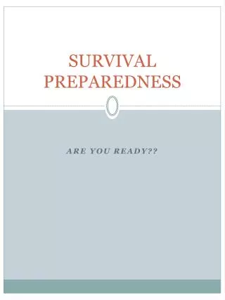 SURVIVAL PREPAREDNESS