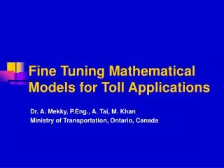 Fine Tuning Mathematical Models for Toll Applications