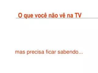 o que voc n o v na tv