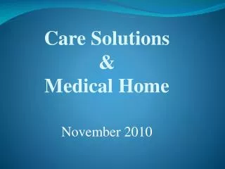 Care Solutions &amp; Medical Home