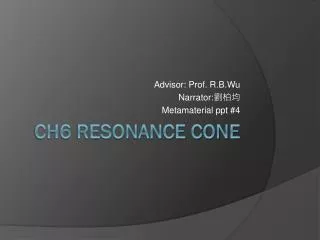 CH6 Resonance cone