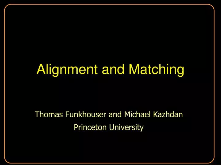 alignment and matching