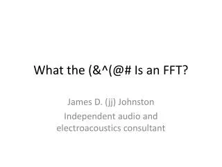 What the (&amp;^(@# Is an FFT?