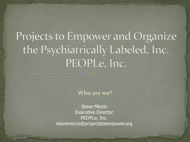 projects to empower and organize the psychiatrically labeled inc people inc