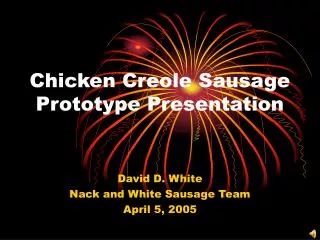 Chicken Creole Sausage Prototype Presentation