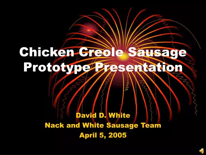 chicken creole sausage prototype presentation