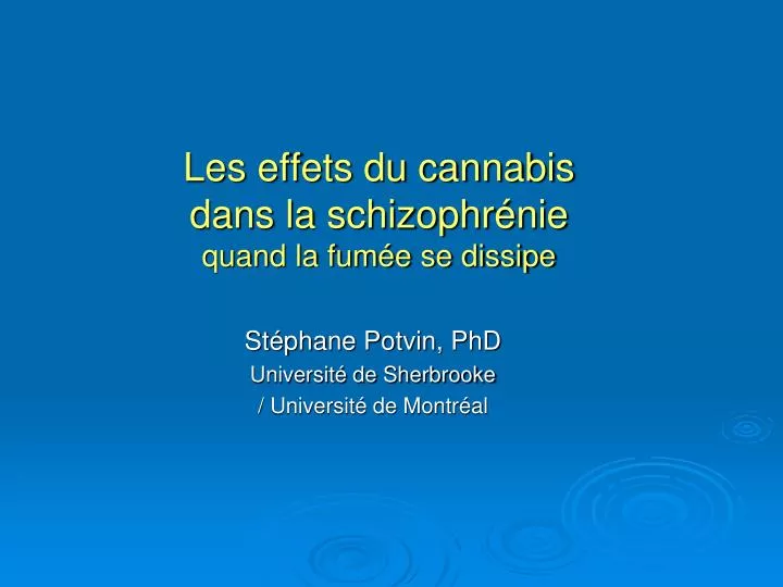 les effets du cannabis dans la schizophr nie quand la fum e se dissipe