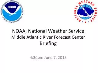 NOAA, National Weather Service Middle Atlantic River Forecast Center Briefing