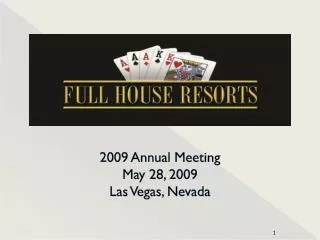 2009 Annual Meeting May 28, 2009 Las Vegas, Nevada