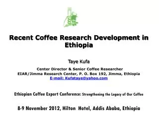 Recent Coffee Research Development in Ethiopia Taye Kufa
