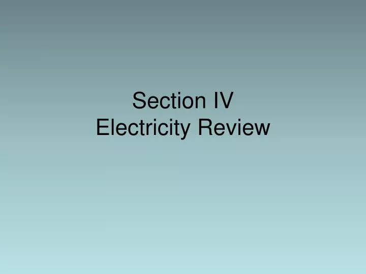 section iv electricity review