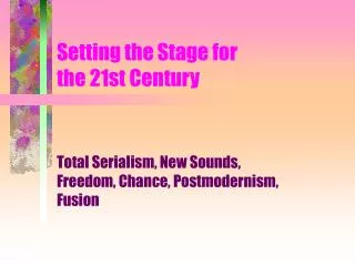 Setting the Stage for the 21st Century