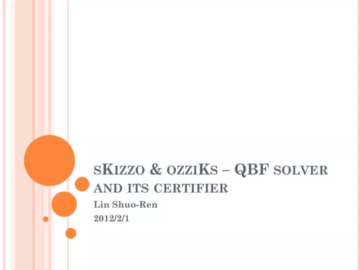 skizzo ozziks qbf solver and its certifier