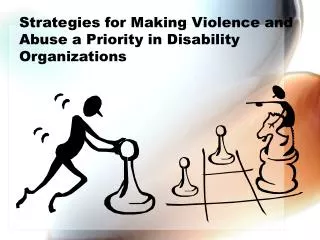 Strategies for Making Violence and Abuse a Priority in Disability Organizations