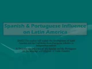 Spanish &amp; Portuguese Influence on Latin America