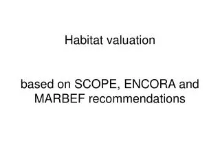 Habitat valuation based on SCOPE, ENCORA and MARBEF recommendations