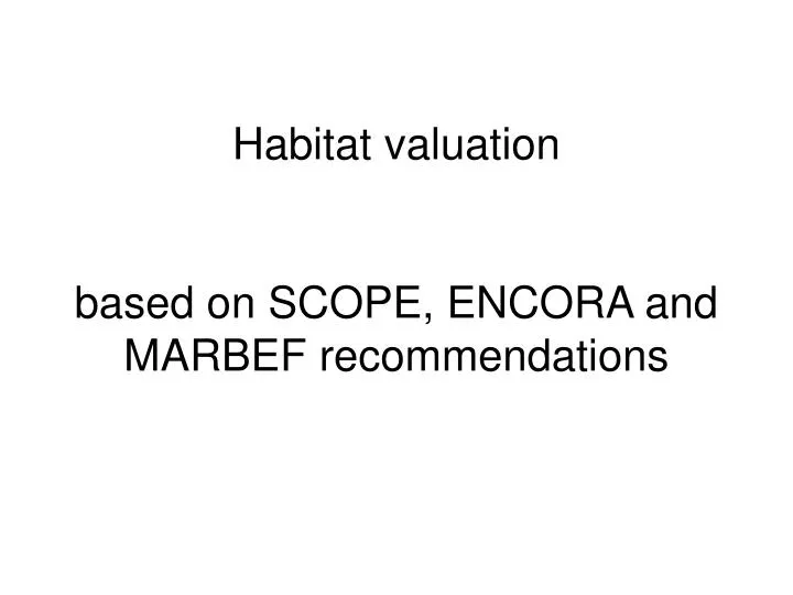 habitat valuation based on scope encora and marbef recommendations