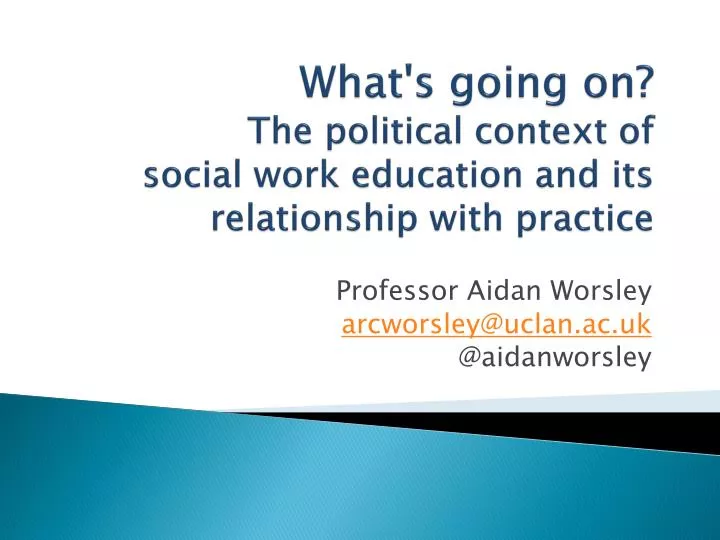 what s going on the political context of social work education and its relationship with practice
