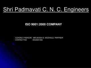 CONTACT PERSON : MR.AKASH S. MUDHALE, PARTNER CONTACT NO : 9422581446