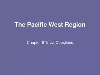 The Pacific West Region Chapter 9 Trivia Questions