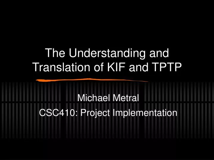 the understanding and translation of kif and tptp