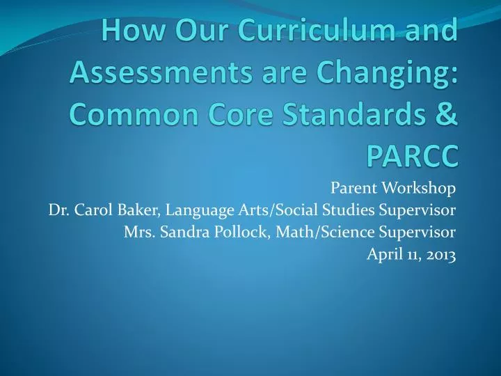 how our curriculum and assessments are changing common core standards parcc