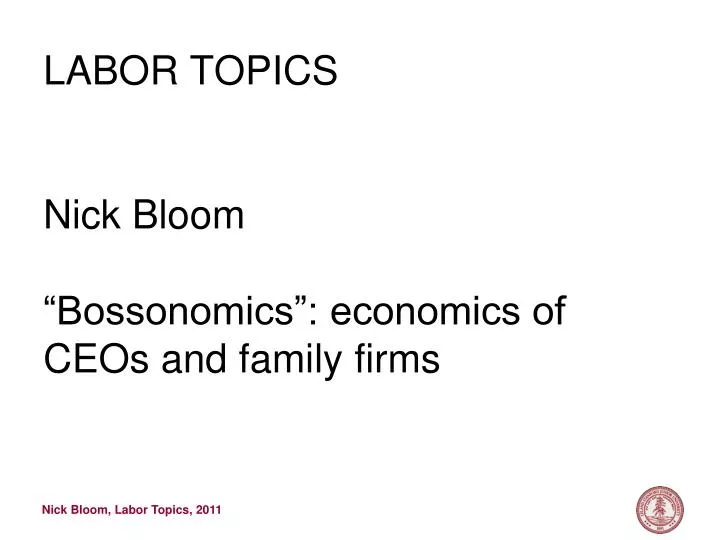 labor topics nick bloom bossonomics economics of ceos and family firms