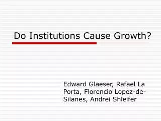 Do Institutions Cause Growth?