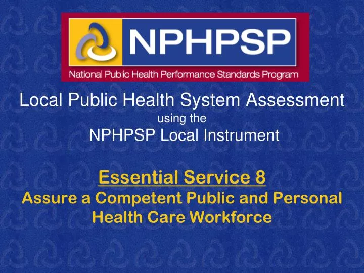 local public health system assessment using the nphpsp local instrument