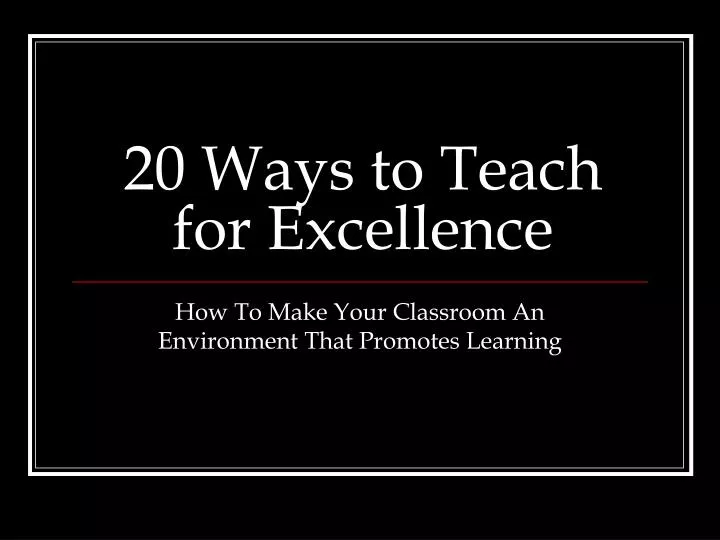 20 ways to teach for excellence