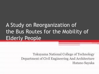 A Study on Reorganization of the Bus Routes for the Mobility of Elderly People