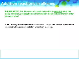 2) Initiation: Initiator added, bonds break and radicals are formed