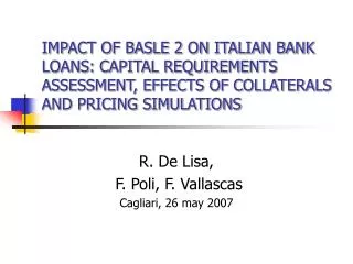 R. De Lisa, F. Poli, F. Vallascas Cagliari, 26 may 2007