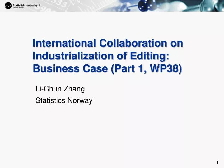 international collaboration on industrialization of editing business case part 1 wp38