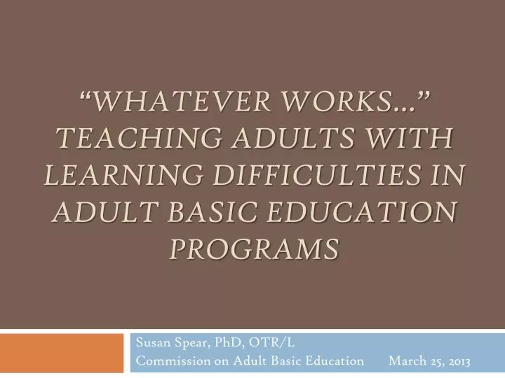 whatever works teaching adults with learning difficulties in adult basic education programs