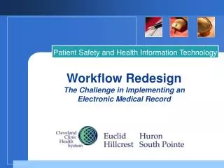 Workflow Redesign The Challenge in Implementing an Electronic Medical Record