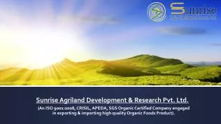 Sunrise Agriland Development &amp; Research Pvt. Ltd.