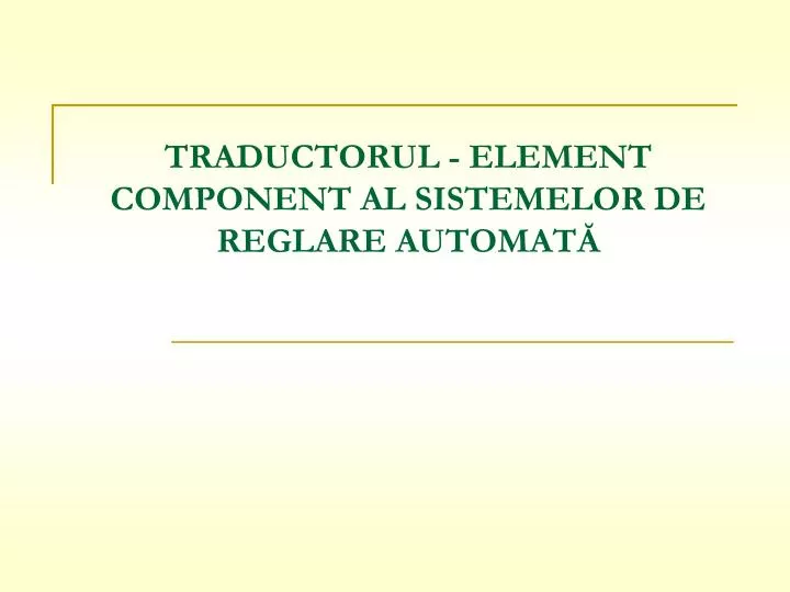 traductorul element component al sistemelor de reglare automat