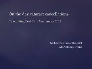 On the day cataract cancellations Celebrating Best Care Conference 2014