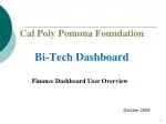 Bi-Tech Finance Dashboard User Guide: October 2009 Overview - slide 1