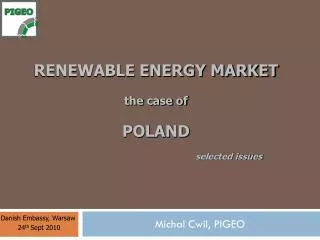 RENEWABLE ENERGY MARKET the case of POLAND